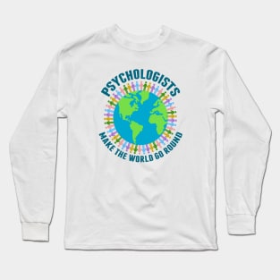 Psychologists Make the World Go Round Long Sleeve T-Shirt